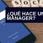 ¿Qué hace un Community Manager y qué habilidades necesita?